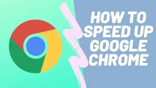 How to speed up google chrome.