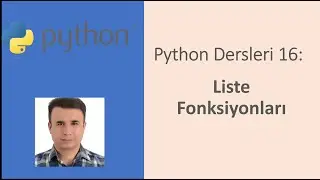 Python Dersleri 16: Liste Fonksiyonları 