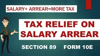 TAX RELIEF ON SALARY ARREAR|SECTION 89 RELIEF|FORM 10E|BI-PARTITE SETTLEMENT|AY 2021-22|FY 2020-21🔔🔔