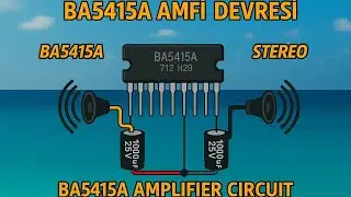BA5415A stereo anfi devresi yapımı | How to Make amplifier cırcuit at home BA5415A | bass amplifier