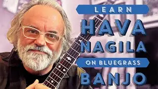 Learn to play Hava Nagila on the Banjo