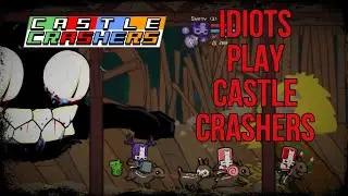 Torturing my Friends - Castle Crashers