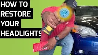 How to restore Your headlights for Under $30 Dollars!