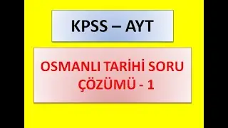 OSMANLI TARİHİ SORU ÇÖZÜMÜ - 1