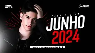 EFRAIN LIMA JUNHO 2024 - CASCA DE BALA REPERTÓRIO NOVO