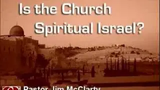 Is the Church Spiritual Israel? GCA Hour 2 1 of 6