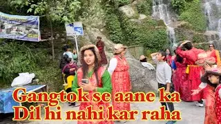 Gangtok se aane ka dil nahi kar raha 