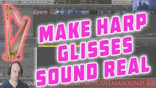 Film Scoring How To: Making Harp Glisses Sound Real with Samples