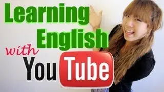 Learning ENGLISH with YouTube - How to Learn English EASILY