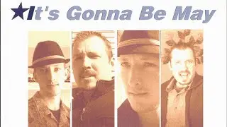 Extra Feature: It's Gonna Be May (Without Music)