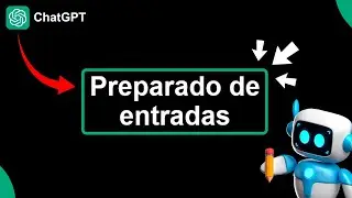 📝 Cómo Preparar Entradas Efectivas en ChatGPT? | Curso de ChatGPT de Cero a Experto 🤖 #17