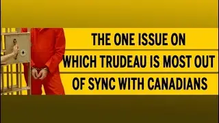 The one issue on which Trudeau is most out of sync with Canadians