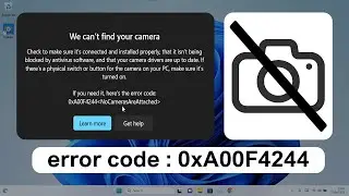 Tips for Overcoming Webcam and Camera Not Working in Windows 11 error code (0xA00F4244)
