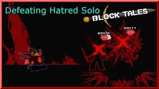 Defeating Hatred Solo - Block Tales