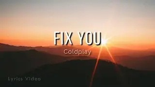 Coldplay - Fix You (Acoustic Version - Lyrics Video)