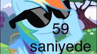 59 saniyede Rainbow dash