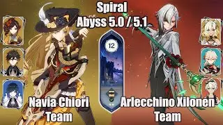 C0 Navia Chiori Team and C0 Arlecchino Xilonen Team SPIRAL ABYSS 5.0 / 5.1 - Genshin impact