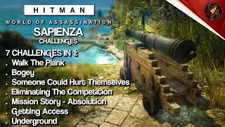 HITMAN WoA | Sapienza | Walk The Plank, Bogey & Someone Could Hurt Themselves | Challenges | Guide