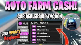 CAR DEALERSHIP TYCOON SCRIPT *NO KEY* INFINITE MONEY, AUTO RACES V2, AUTO FARM & MORE! 🥇✅
