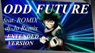 My Hero Academia OP 4: ODD FUTURE feat. ROMIX [ dj-Jo Remix ] Extended