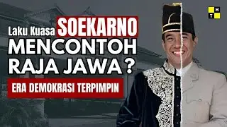 SOEKARNO'S POWERFUL EXAMPLE OF THE JAVANESE KING | Guided Democracy Era (1959-1966)