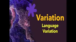 (Lecture-2), What is Variation & Language Variation? Variety of Language 