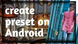 how to make lightroom cc preset on Android & upload in lightroom | Lightroom tutorial...