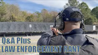 Q&A + Law Enforcement Rant 😐