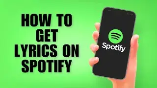 How To Get Lyrics On Spotify (Step-By-Step Guide)
