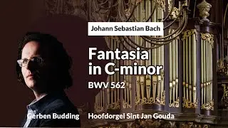 Bach: Fantasia in c-moll, BWV 562 | Gerben Budding, Sint-Jan Gouda