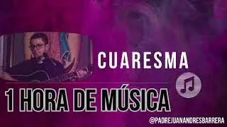 Música para vivir la Cuaresma  / padre Juan Andrés Barrera.