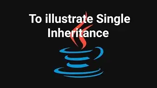 Prgm#81 To illustrate Single Inheritance