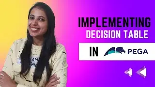 30. Implementing Decision Table in PEGA | Do's & Don'ts'' ||Calling Decision table from Diff Rules