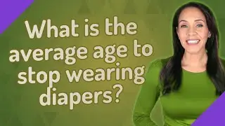 What is the average age to stop wearing diapers?