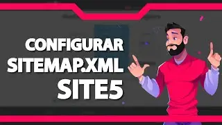 Como configurar o sitemap xml do site na Site5  (Rápido e Fácil) 2022