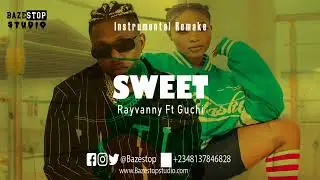 Rayvanny - Sweet Ft Guchi Instrumental (Prod. By Bazestop) Afro pop Instrumental Afrobeat
