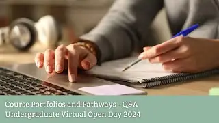 Undergraduate Open Day 2024: Portfolios and Pathways Q&A
