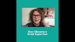 Script Supervisors! How It Happened For Me