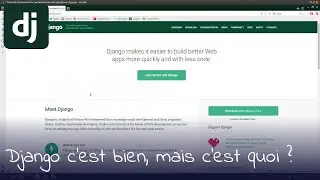 [Django série Ep.1] Django c'est bien, mais c'est quoi ?