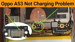 Oppo A53 Not Charging Problem Solution | Oppo A53 Fake Charging | Oppo A53 charging Ways Solution