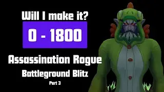 Will I make it to 1800? Assassination Rogue PvP BG Blitz