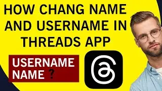 How To Change Name and Username In Threads App | Easy Tutorial