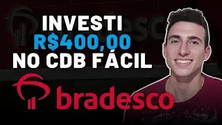 INVESTI R$400,00 NO CDB FÁCIL DO BRADESCO