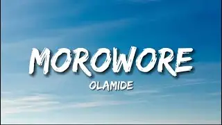 Olamide - Morowore (Lyrics)