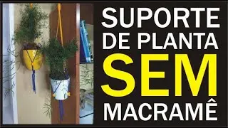 Suporte de planta SEM macramê | Suporte de planta #suportedeplantacommacrame #diysuportedeplanta