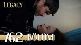 Emanet 762. Bölüm | Legacy Episode 762