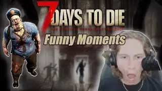 7 Days to Die Funny Moments!