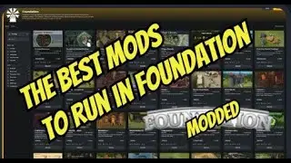Best MODS to Enhance Foundation episode 4