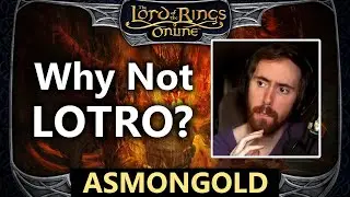 Asmongold, Why Not LOTRO?