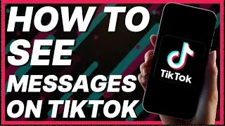 How To See Messages On TikTok